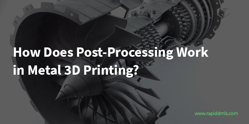 Does Processing Work in Metal 3D Printing?